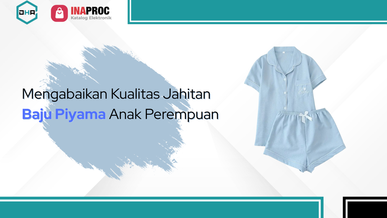 Lihat Detail Produk Baju Piyama Anak Perempuan kami di e-Katalog Inaproc Damar Hanjaya Abadi