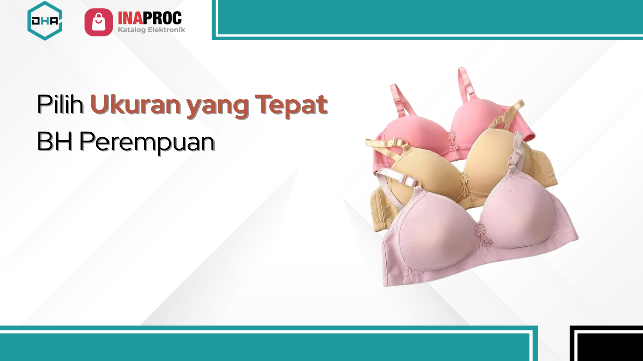 Lihat Detail Produk BH Perempuan kami di e-Katalog Inaproc Damar Hanjaya Abadi