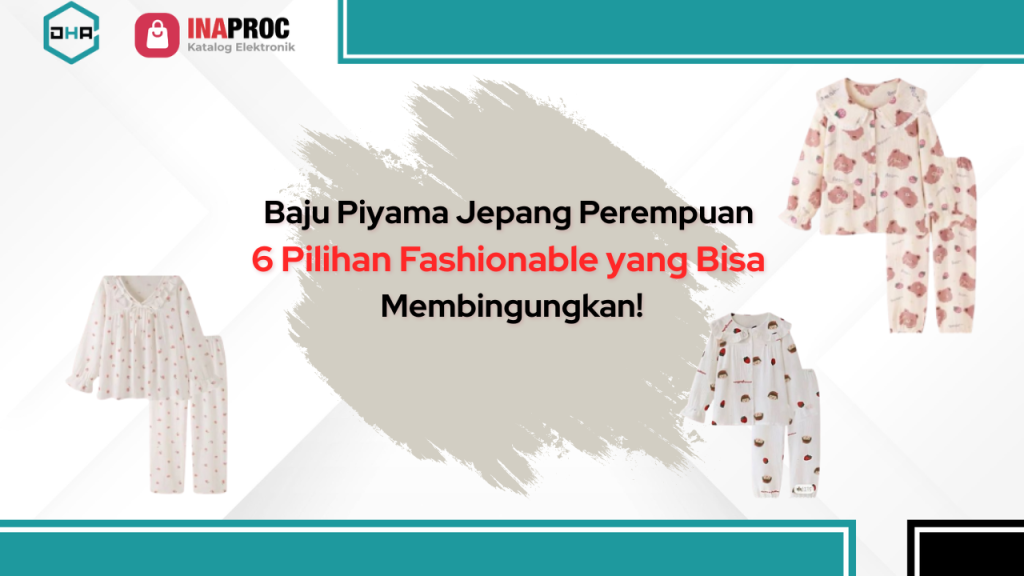Lihat Detail Produk Baju Piyama Jepang Perempuan kami di e-Katalog Inaproc Damar Hanjaya Abadi