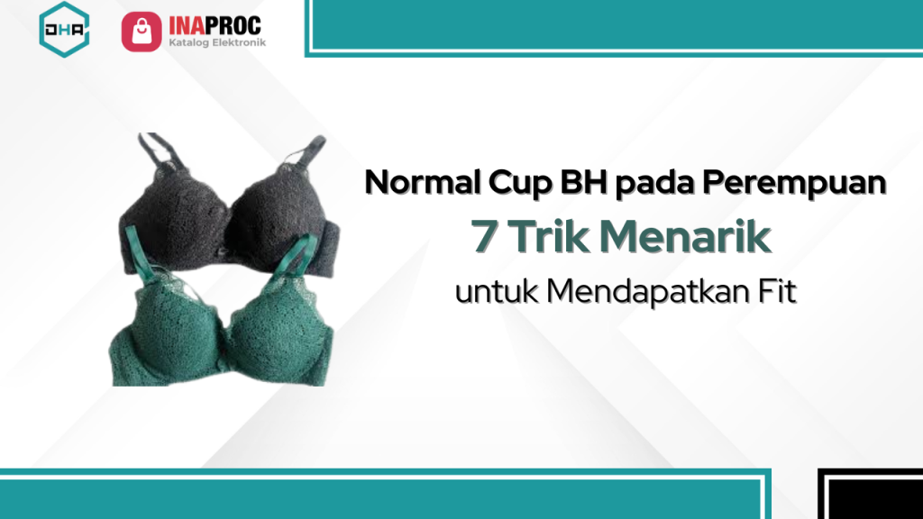 Lihat Detail Produk Cup BH pada Perempuan kami di e-Katalog Inaproc Damar Hanjaya Abadi