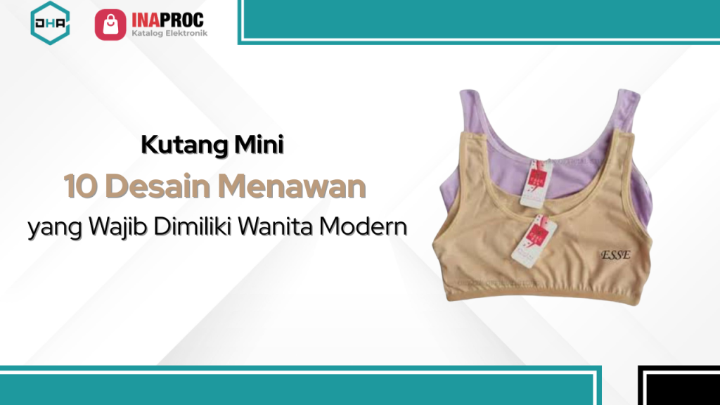Lihat Detail Produk Kutang Mini kami di e-Katalog Inaproc Damar Hanjaya Abadi