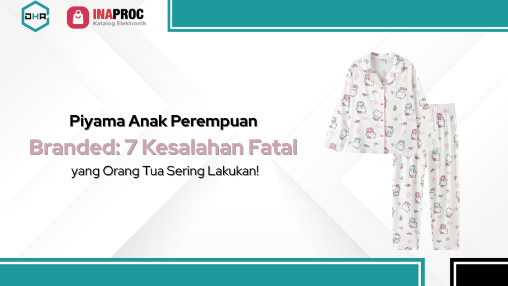 Lihat Detail Produk Piyama Anak Perempuan Branded kami di e-Katalog Inaproc Damar Hanjaya Abadi