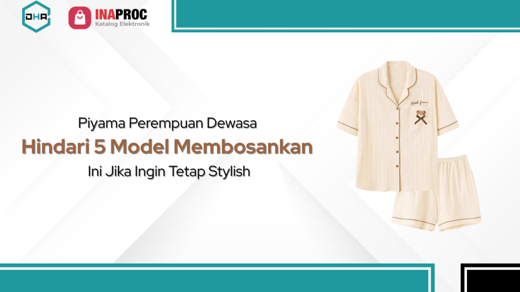 Lihat Detail Produk Piyama Perempuan Dewasa kami di e-Katalog Inaproc Damar Hanjaya Abadi