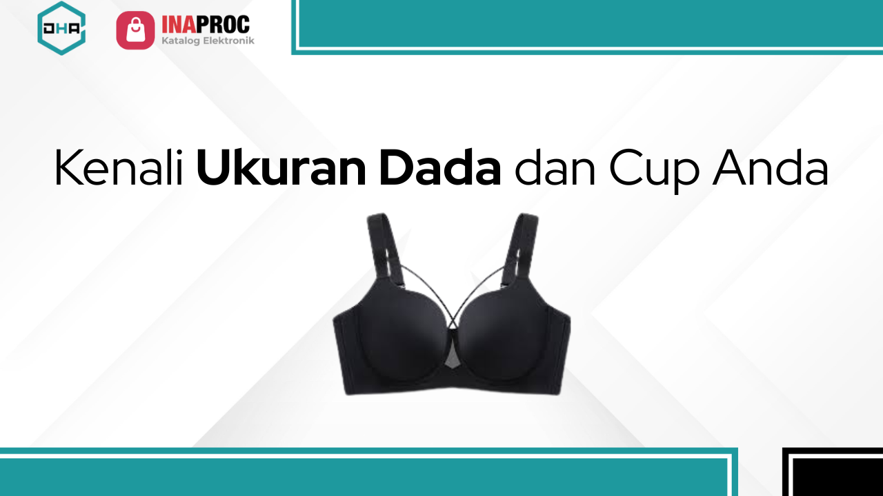 Lihat Detail Produk Cup BH pada Perempuan kami di e-Katalog Inaproc Damar Hanjaya Abadi