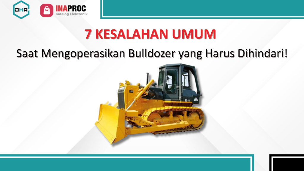 kesalahan mengoperasikan bulldozer