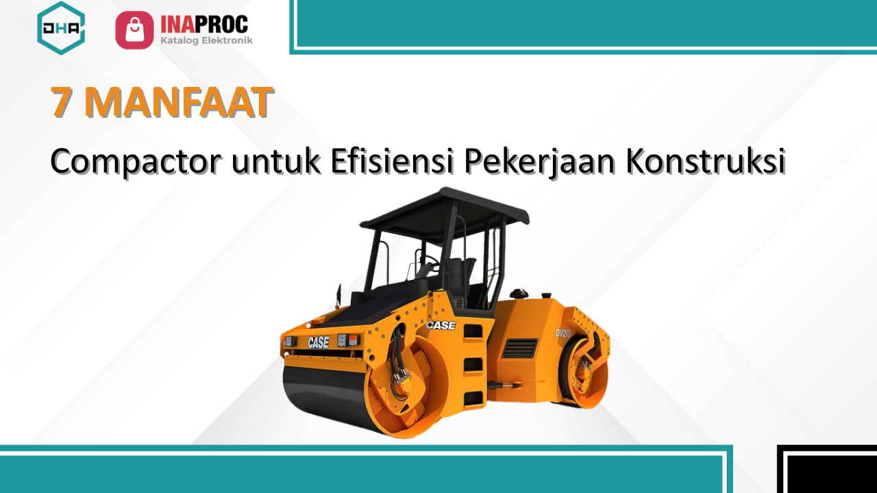 7 Super Manfaat Compactor untuk Efisiensi Proyek Konstruksi