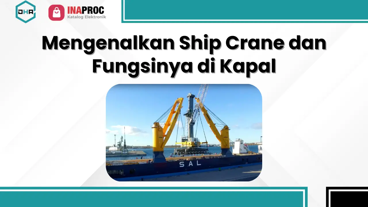 Mengenalkan Ship Crane Dan Fungsinya di Kapal