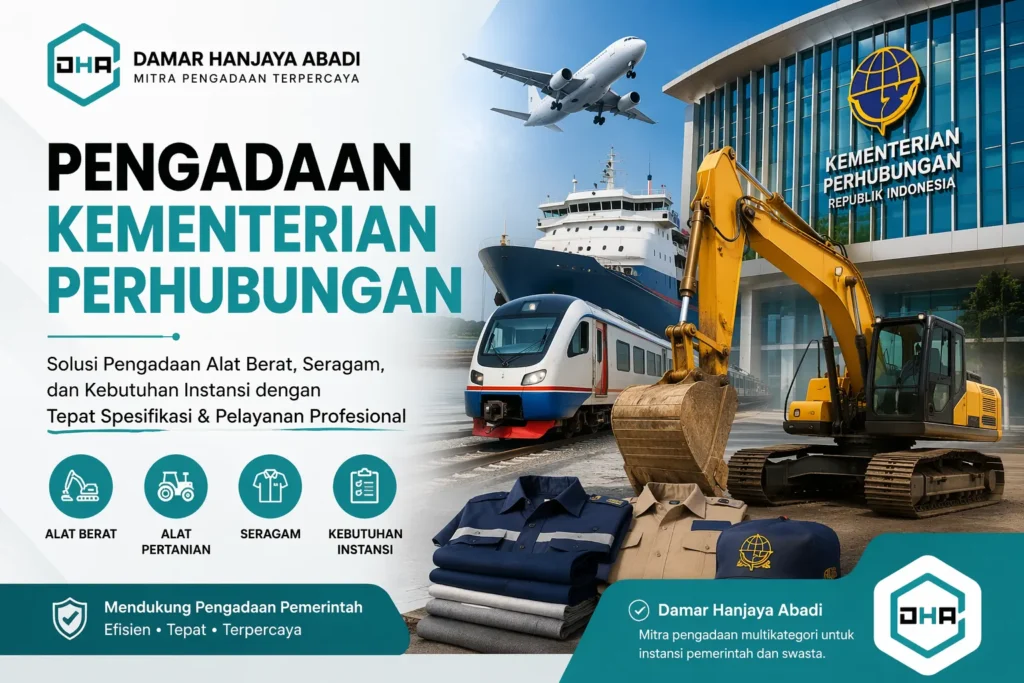Ilustrasi Pengadaan Kementerian Perhubungan bersama vendor terpercaya Damar Hanjaya Abadi untuk alat berat, seragam, dan kebutuhan instansi pemerintah