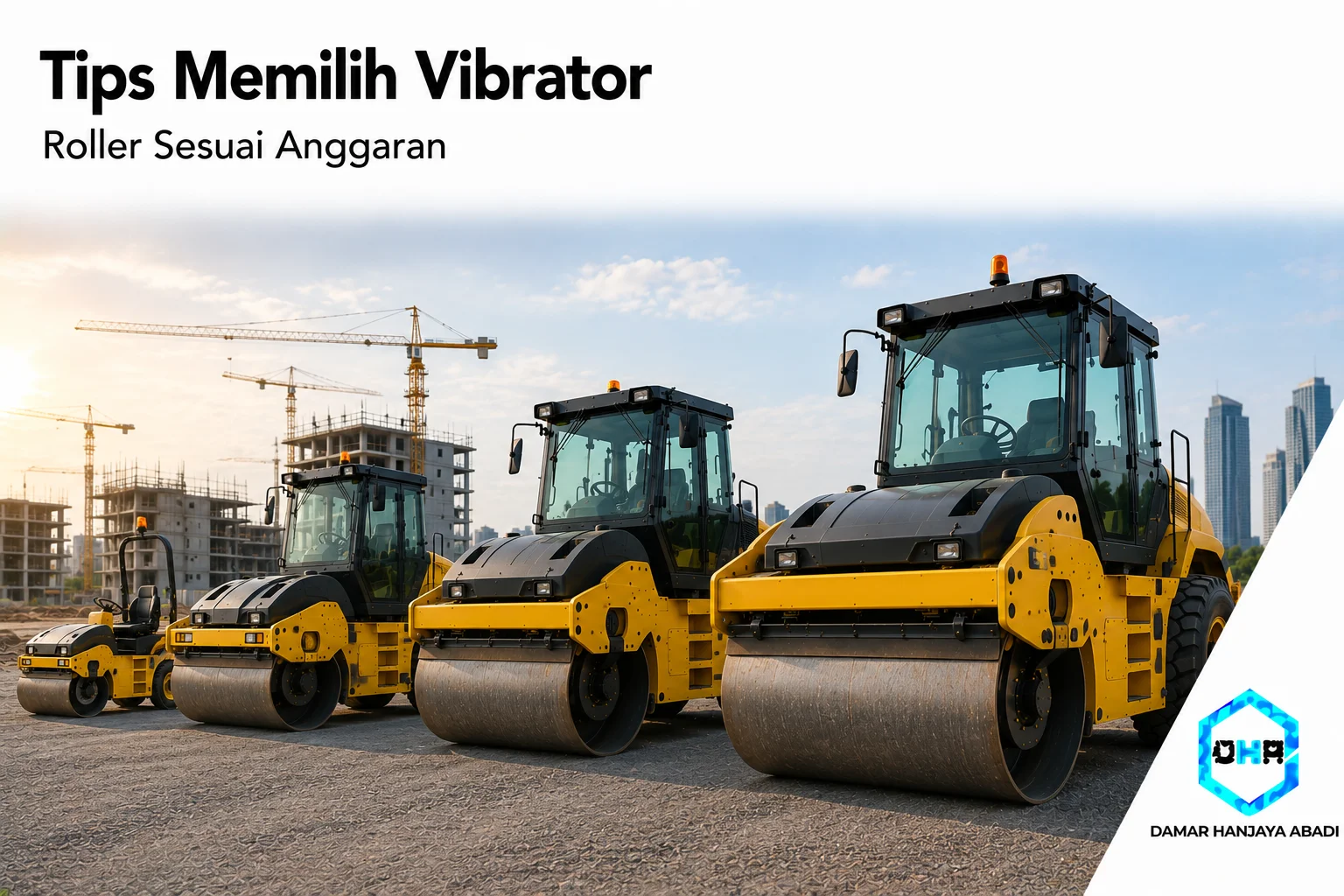 Banner tips memilih vibrator roller sesuai anggaran yang menampilkan beberapa unit vibrator roller pada area proyek konstruksi dengan fokus pada perbedaan ukuran dan kapasitas sebagai pertimbangan pemilihan alat sesuai kebutuhan proyek.